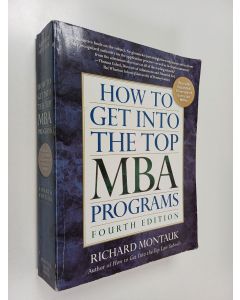 Kirjailijan Richard Montauk käytetty kirja How to get into the top MBA programs