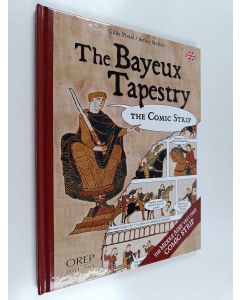 Kirjailijan Gilles Pivard & Arthur Shelton käytetty kirja The Bayeux Tapestry - The Comic Strip