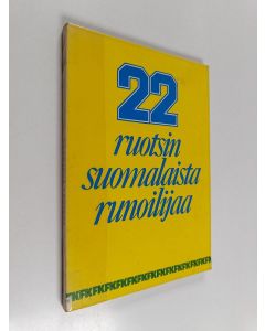 Tekijän Eero Arontaus & Leena Kuisma käytetty kirja 22 ruotsinsuomalaista runoilijaa