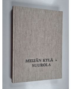 käytetty kirja Meijän kylä, Suurola