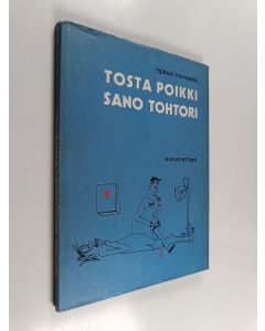 Kirjailijan Terho Toivonen käytetty kirja Tosta poikki sano tohtori