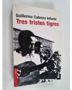 Kirjailijan Guillermo Cabrera Infante käytetty kirja Tres tristes tigres