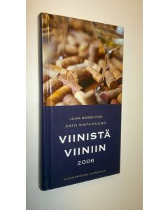 käytetty kirja Viinistä viiniin 2006 : viininystävän vuosikirja