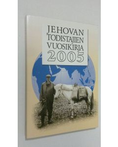 käytetty kirja Jehovan todistajain vuosikirja 2005 : sisältää raportin palvelusvuodelta sekä päivän tekstit selityksineen