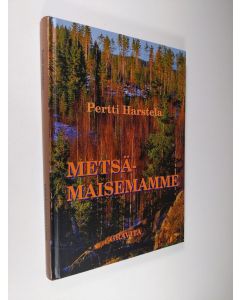 Kirjailijan Pertti Harstela käytetty kirja Metsämaisemamme