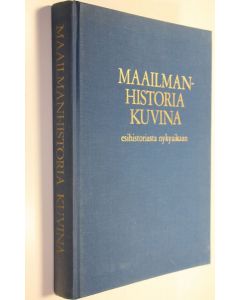 käytetty kirja Maailanhistoria kuvina esihistoriasta nykyaikaan