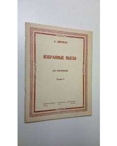 Kirjailijan A. Dvorzhak käytetty teos Izbrannyye p'yesy : dlye fortepiano