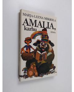 Kirjailijan Marja-Leena Mikkola käytetty kirja Amalia, karhu : satu lapsille ja aikuisille