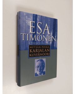 Kirjailijan Tuula-Liina Varis & Esa Timonen käytetty kirja Metsän poika, Karjalan kuvernööri