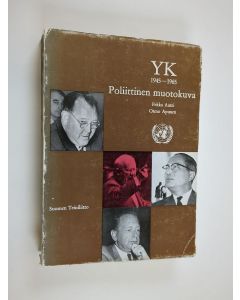 Kirjailijan Osmo Apunen & Pekka Autti käytetty kirja Yhdistyneet kansakunnat vv. 1945-1965 : poliittinen muotokuva