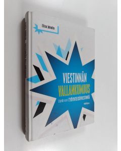 Kirjailijan Elisa Juholin käytetty kirja Viestinnän vallankumous : löydä uusi työyhteisöviestintä