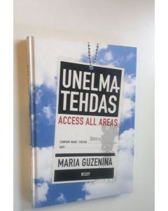 Kirjailijan Maria Guzenina käytetty kirja Unelmatehdas : access all areas (ERINOMAINEN)