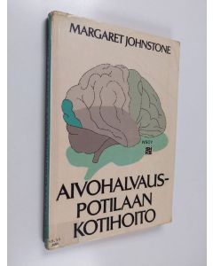 Kirjailijan Margaret Johnstone käytetty kirja Aivohalvauspotilaan kotihoito