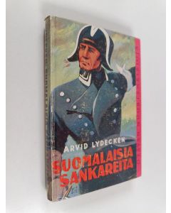 Kirjailijan Arvid Lydecken käytetty kirja Suomalaisia sankareita : historiallisia seikkailukertomuksia