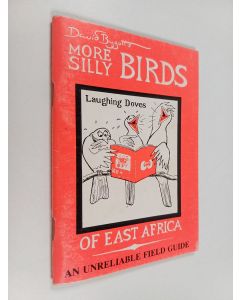 Kirjailijan David Bygott käytetty teos More silly birds of east Africa : An unreliable field guide