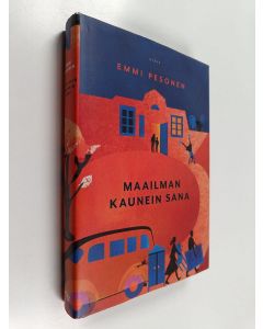 Kirjailijan Emmi Pesonen käytetty kirja Maailman kaunein sana