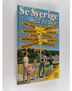 käytetty kirja Se sverige med barnen : en reseguide för hela familjen