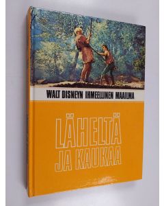 Kirjailijan Walt Disney käytetty kirja Läheltä ja kaukaa