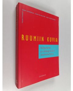 käytetty kirja Ruumiin kuvia : subjektin ja sukupuolen muunnelmia