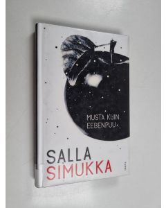 Kirjailijan Salla Simukka käytetty kirja Musta kuin eebenpuu