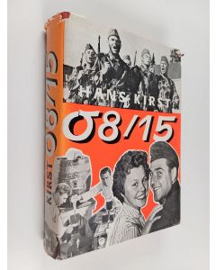 Kirjailijan Hans Hellmut Kirst käytetty kirja 08/15 : romaani