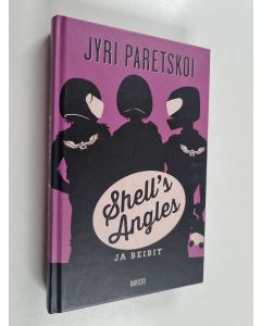 Kirjailijan Jyri Paretskoi käytetty kirja Shell's Angles ja beibit