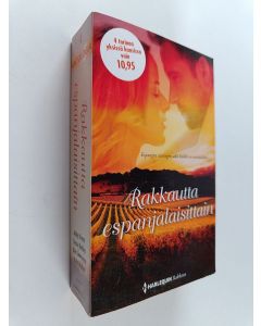 käytetty kirja Rakkautta espanjalaisittain : Kaksi asiaa ja onni ; Eturistiriitoja ; Maggie Wardin matka ; Kymmenes kosija