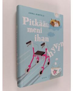 Kirjailijan Anna Rimpelä käytetty kirja Pitkään meni ihan hyvin : romaani