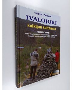 Kirjailijan Seppo J. Partanen käytetty kirja Ivalojoki : kulkijan kultamaa