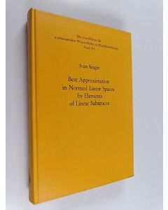 Kirjailijan Joachim Singer käytetty kirja Best Approximation in Normed Linear Spaces by Elements of Linear Subspaces