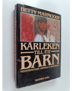 Kirjailijan Betty Mahmoody käytetty kirja Kärleken till ett barn
