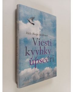Kirjailijan Heli-Maija Heikkinen käytetty kirja Viestikyyhkyupseeri