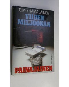 Kirjailijan Simo Hämäläinen käytetty kirja Viiden miljoonan painajainen : jännitysromaani