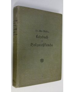 Kirjailijan Dr. Udo Muller käytetty kirja Lehrbuch der holzmesskunde