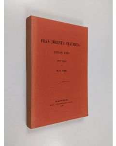 Kirjailijan Felix Heikel käytetty kirja Från Förenta Staterna : nitton bref jemte bihang