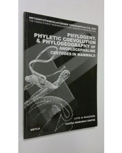 Kirjailijan Lotta Maria Wickström käytetty kirja Phylogeny, phyletic coevolution and phylogeography of anoplocephaline cestodes in mammals