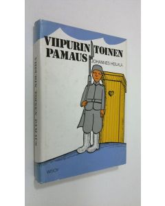 Kirjailijan Johannes Heilala käytetty kirja Viipurin toinen pamaus : Varusmiesmuistoja Viipurista