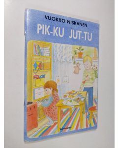 Kirjailijan Vuokko Niskanen käytetty teos Pik-ku jut-tu