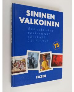 käytetty kirja Sininen ja valkoinen : suomalaisten rakkaimmat sävelmät 1917-1992