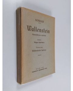 Kirjailijan Friedrich von Schiller käytetty kirja Wallenstein 2 : runomittainen näytelmä