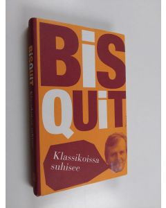 Kirjailijan Bisquit käytetty kirja Klassikoissa suhisee
