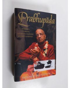 Kirjailijan Satsvarūpa dasa Goswami käytetty kirja Prabhupada : ihminen, pyhimys, hänen elämänsä ja opetuksensa