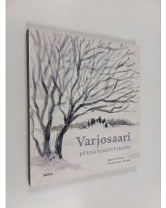 Kirjailijan Maarit Verronen käytetty kirja Varjosaari : Piilossa keskellä Helsinkiä