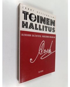 Kirjailijan Erkki Vettenniemi käytetty kirja Toinen hallitus : Aleksandr Solzenitsyn, venäläinen kirjailija