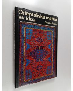 Kirjailijan Nicolas Fokker käytetty kirja Orientaliska mattor av idag
