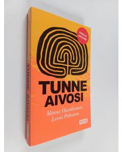 Kirjailijan Leeni Peltonen & Minna Huotilainen käytetty kirja Tunne aivosi