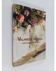 Kirjailijan Vieno Heinonen käytetty kirja Valmiissa talossa : vanhuuden teoriaa