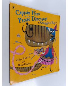 Kirjailijan Giles Andreae käytetty kirja Captain Flinn and the Pirate Dinosaurs : Smugglers Bay