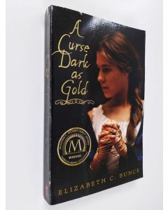 Kirjailijan Elizabeth C. Bunce käytetty kirja A Curse Dark As Gold