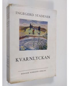 Kirjailijan Ingegerd Stadener käytetty kirja Kvarnlyckan